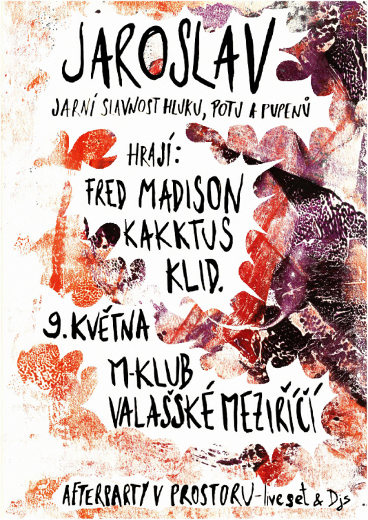 Jarní slavnosti hluku, potu a pupenů v M-klubu: Fred Madison, Klid, Kakktus