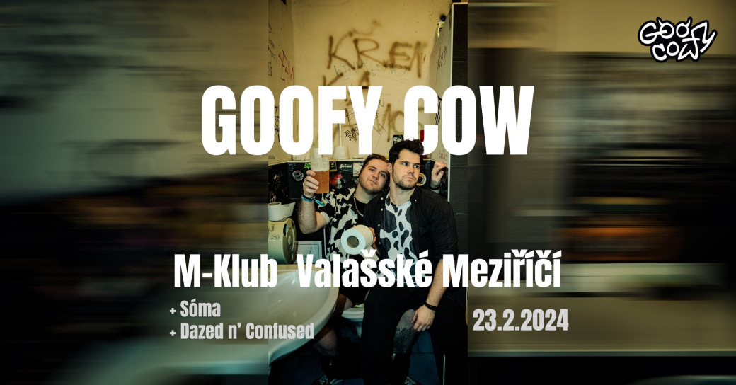 Páteční M-klub: Goofy Cow, Sóma a Dazed n' Confused  