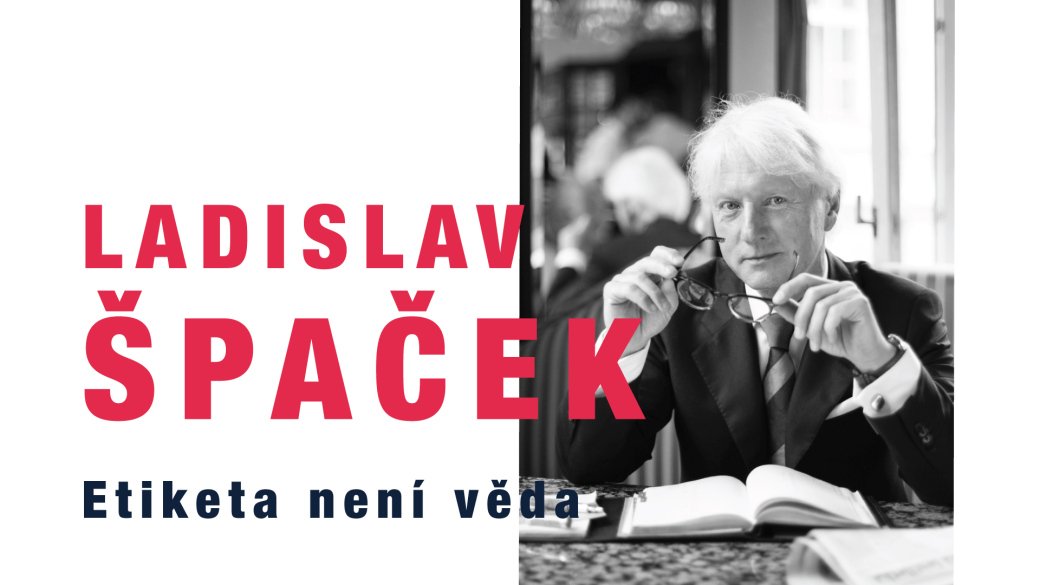 Ladislav Špaček  – O etiketě vážně i vesele