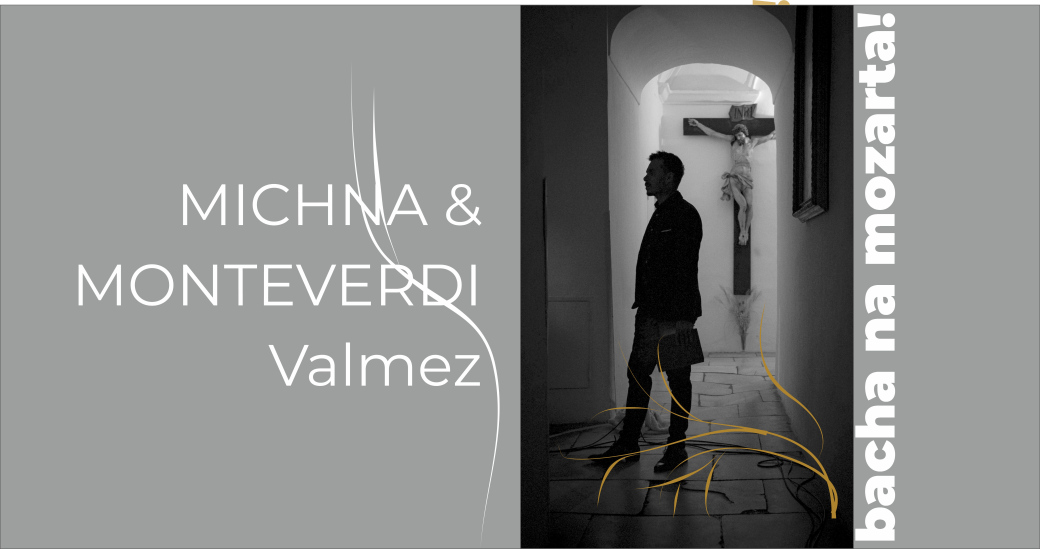 Michna & Monteverdi. Hudební klenoty raného baroka
