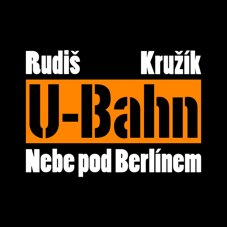 Jaroslav Rudiš & U-Bahn: Nebe pod Berlínem Tour 2025