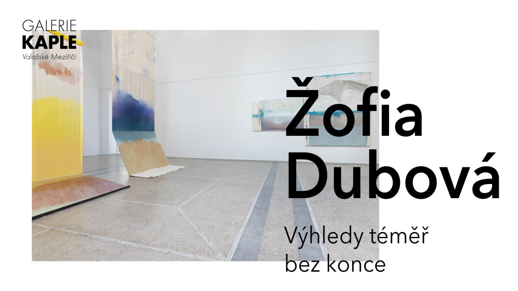 Galerie Kaple zve na výstavu Žofie Dubové: Výhledy téměř bez konce