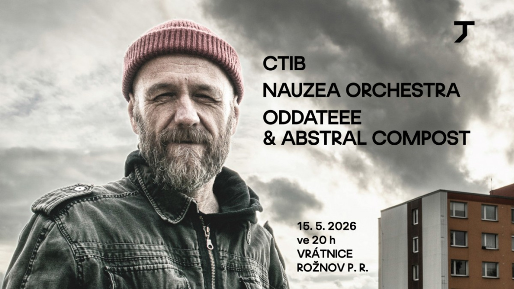 Vrátnice: Ctib, Oddateee & Abstral Compost (USA / CH) a Nauzea Orchestra