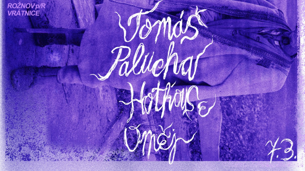 Postpunk a postrock ve Vrátnici: Tomáš Palucha, Hothouse a Oměj