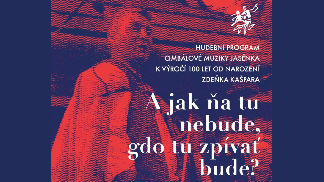 Koncert „A jak ňa tu nebude, gdo tu zpívat bude?“ připomene 100 let od narození Zdeňka Kašpara