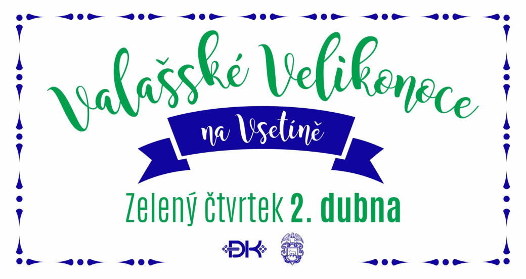 Zelený čtvrtek bude na Vsetíně patřit Valašským Velikonocím