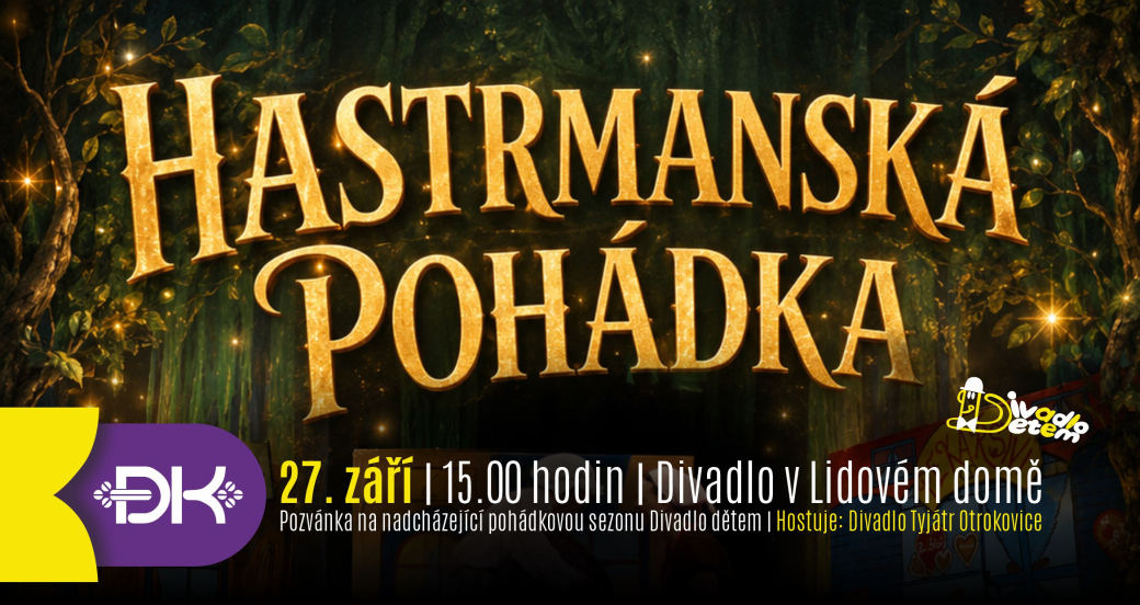 Na novou sezonu Divadla dětem pozve Hastrmanská pohádka