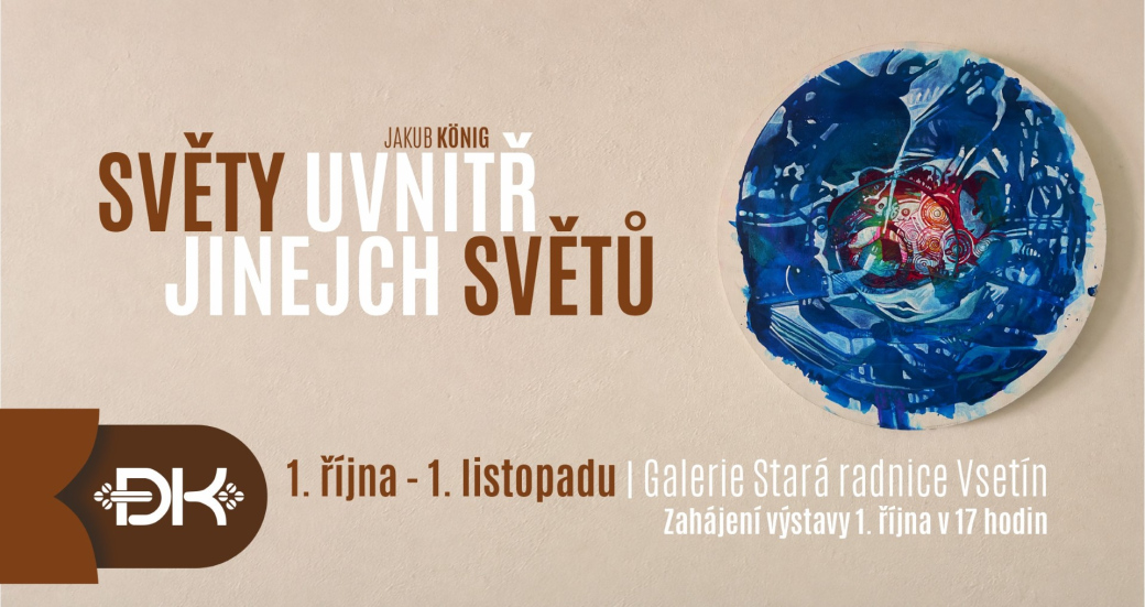 Jakub König přiveze na Vsetín své „Světy uvnitř jinejch světů“