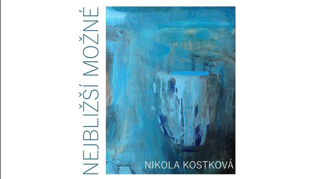 Galerie Stará radnice uvádí výstavu Nikoly Kostkové „Nejbližší možné“