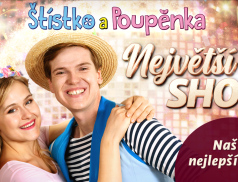 Největší show Štístka a Poupěnky