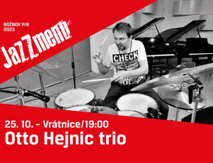Česko-slovenské jazzové uskupení Otto Hejnic Trio vystoupí v Rožnově