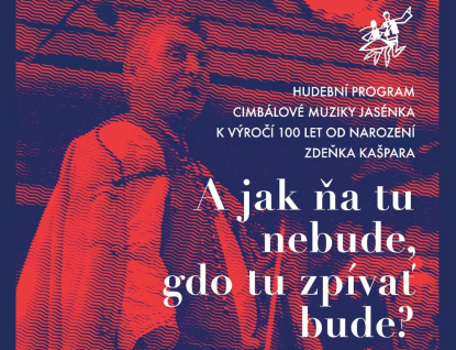 Koncert „A jak ňa tu nebude, gdo tu zpívat bude?“ připomene 100 let od narození Zdeňka Kašpara