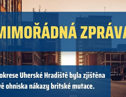 V okrese Uherské Hradiště byla zjištěna dvě ohniska nákazy britské mutace