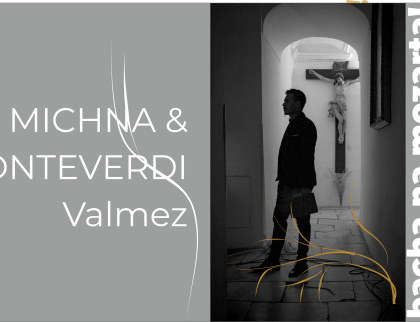 Michna &amp; Monteverdi. Hudební klenoty raného baroka