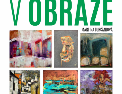 Partnerská města propojí výtvarné umění. Galerie Stará radnice vystaví tvorbu Martiny Turčániové ze Staré Lubovně
